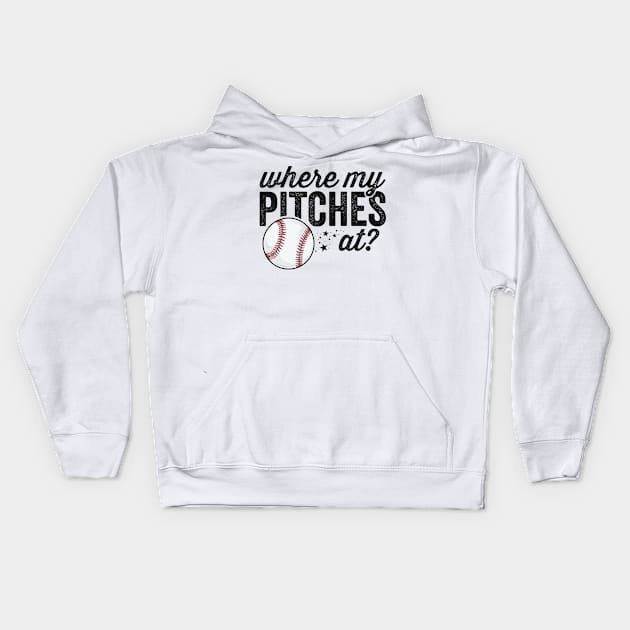 Where My Pitches At Funny Mom Baseball Shirt Gift Softball Kids Hoodie by 14thFloorApparel